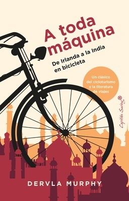 A toda máquina "De Irlanda a la India en bicicleta"