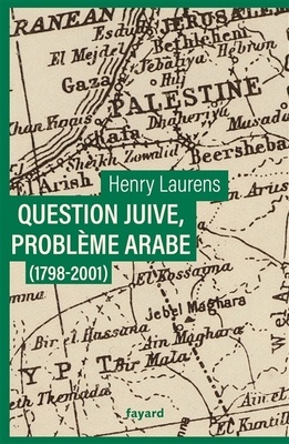 Question juive, problème arabe '(1798-2001)'
