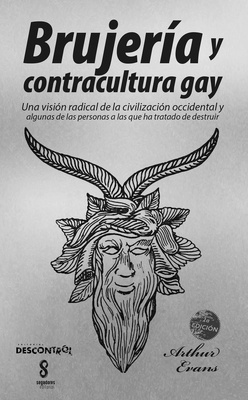 Brujería y contracultura gay 'Una visión radical de la civilización occidental y algunas de las personas a las que ha tratado de destruir'