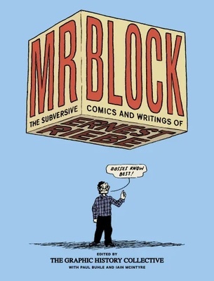 Mr. Block 'The Subversive Comics and Writings of Ernest Riebe'