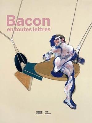 Catalogue Francis Bacon "Bacon en toutes lettres"
