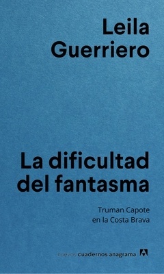 La dificultad del fantasma ‘Truman Capote en la Costa Brava’