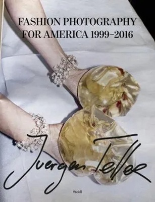 Juergen Teller: Fashion Photography for America 1999-2006