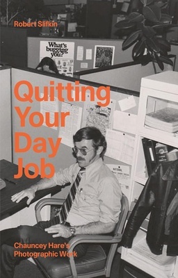 Quitting your Day Job: Chauncey Hare's Photographic Work