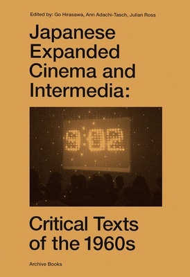 Japanese Expanded Cinema and Intermedia Critical Texts of the 1960s