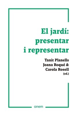 El jardí: presentar i representar