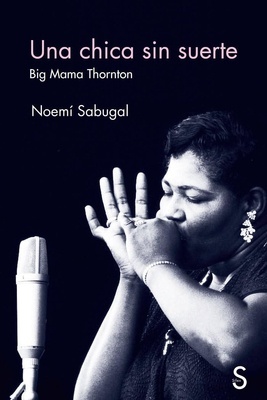 Una chica sin suerte 'Big Mama Thornton'