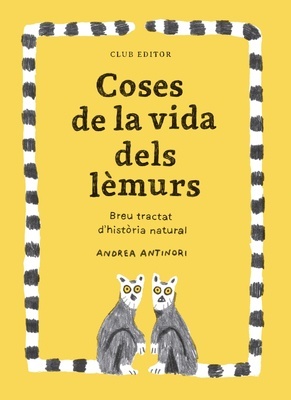 Coses de la vida dels lèmurs "Breu tractat d'història natural"