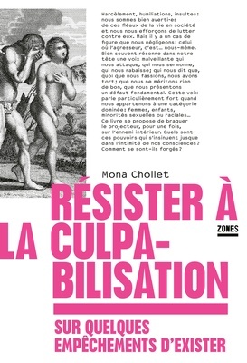 Resister à la culpabilisation "Sur quelques empêchements d'exister"