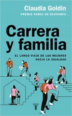 Carrera y familia "El largo viaje de las mujeres hacia la igualdad"
