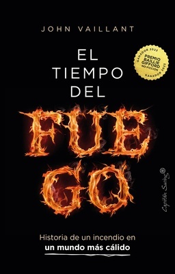 El tiempo del fuego "Historia de un incendio en un mundo más cálido"