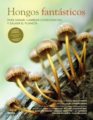 Hongos fantásticos "Para sanar, cambiar consciencias y salvar el planeta"