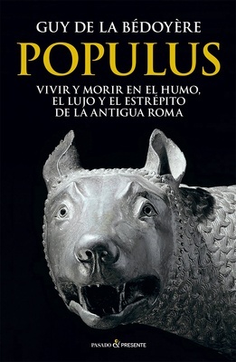 Populus 'Vivir y morir en el humo, el lujo y el estrépito de la Antigua Roma'