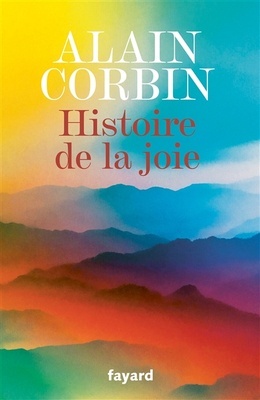 Histoire de la joie "Voyage au coeur de notre intimité"