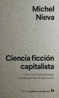 Ciencia ficción capitalista "Cómo los multimillonarios nos salvarán del fin del mundo"