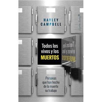 Todos los vivos y los muertos "Personas que han hecho de la muerte su trabajo"