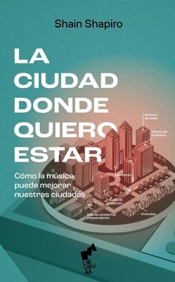 Ciudad donde quiero estar, La 'Cómo la música puede mejorar nuestras ciudades'