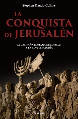 La conquista de Jerusalén 'La campaña romana de 66-73 d.c. y la revuelta judía'
