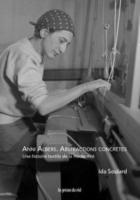 Les abstractions concrètes d'Anni Albers (1899-1994) 'Une histoire textile de la modernité'