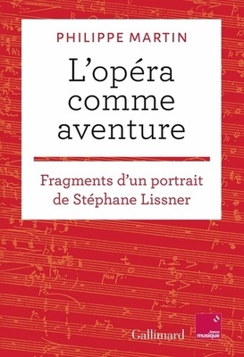 L opéra comme aventure 'Fragments d'un portrait de Stéphane Lissner'