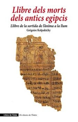Llibre dels morts dels antics egipcis "Llibre de la sortida de l'ànima a la llum"
