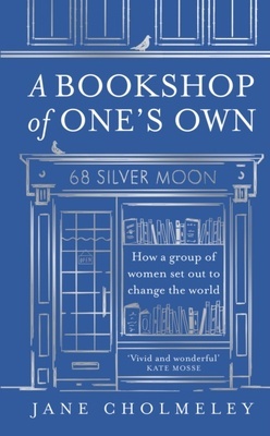 A Bookshop of One s Own "How a Group of Women Set out to Change the World"