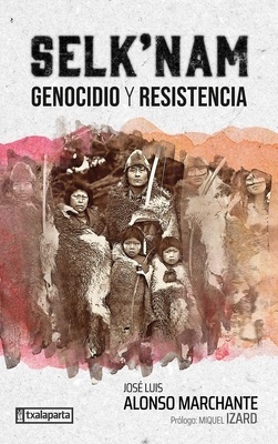Selk'nam 'Genocidio y resistencia'