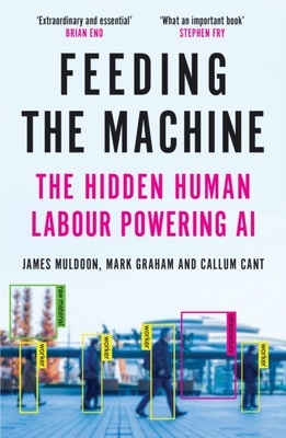 Feeding the Machine 'The Hidden Human Labour Powering AI'