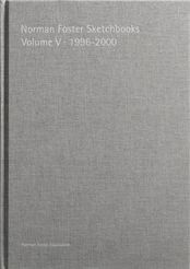 NORMAN FOSTER SKETCHBOOKS VOLUME V 1996-2000