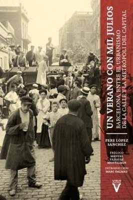 Un verano con mil julios "Barcelona, entre el urbanismo de la calle y la metrópoli del capital"