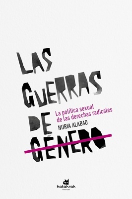 Las guerras de género "La política sexual de las derechas radicales"