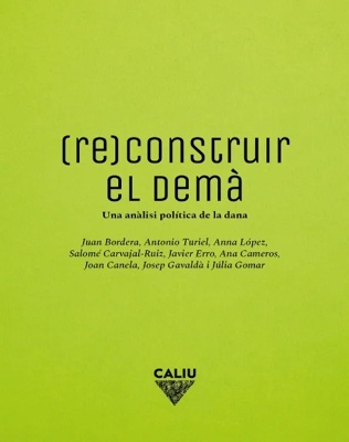 Reconstruir el demà "Una anàlisi política de la Dana"