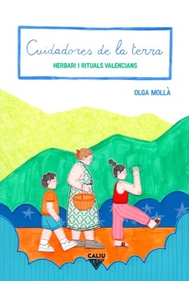 CUIDADORES DE LA TERRA "HERBARI I RITUALS VALENCIANS"