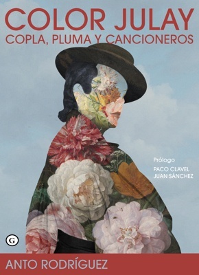 Color julay. Copla, pluma y cancioneros "Copla, pluma y cancioneros"