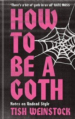 How to be a Goth 'Notes on Undead Style'