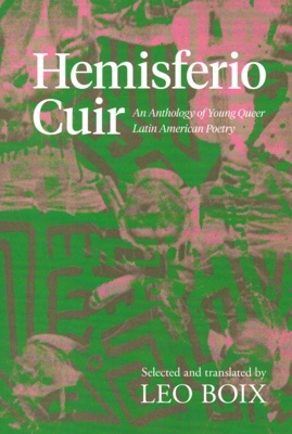 Hemisferio Cuir: an anthology of young Queer Latin American Poetry