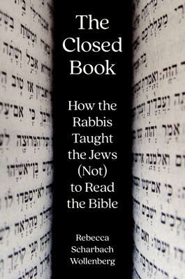 The Closed Book 'How the Rabbis Taught the Jews (Not) to Read the Bible'