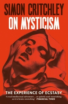 On Mysticism : The Experience of Ecstasy