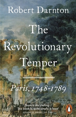 The Revolutionary Temper 'Paris, 1748-1789'