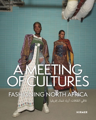 Meeting of Cultures "Fashioning North Africa"