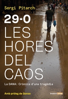 29-O Les hores del caos 'La DANA: Crònica d'una tragèdia'