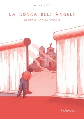 La conca dels àngels 'Sis dones i massa guerres'