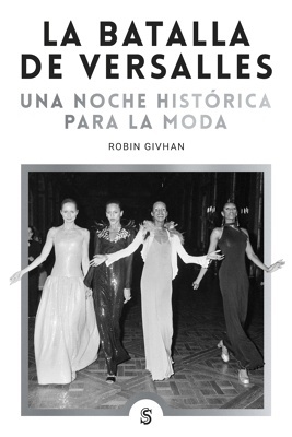 La batalla de Versalles 'Una noche histórica para la moda'