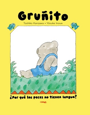 Oso Gruñito ¿Por qué los peces no tienen lengua?
