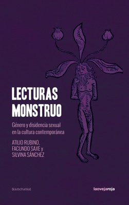Lecturas monstruo 'Género y disidencia sexual en la cultura contemporánea'