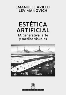 Estética artificial 'IA generativa, arte y medio visuales'