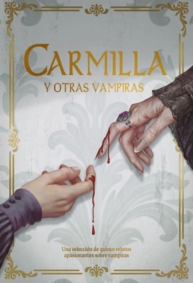 Carmilla y otras vampiras 'Una selección de quince relatos apasionantes sobre vampiras'
