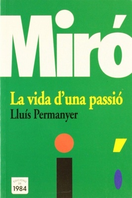 Miró. La vida d'una passió