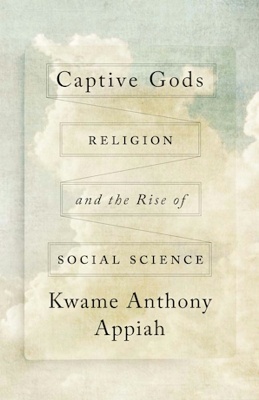 Captive Gods 'Religion and the Rise of Social Science'
