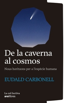 De la caverna al cosmos 'Nous horitzons per a l'espècie humana'